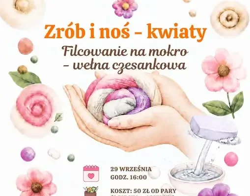 Filcowe kwiaty i rodzinna kreatywność – warsztaty w Pieńsku
