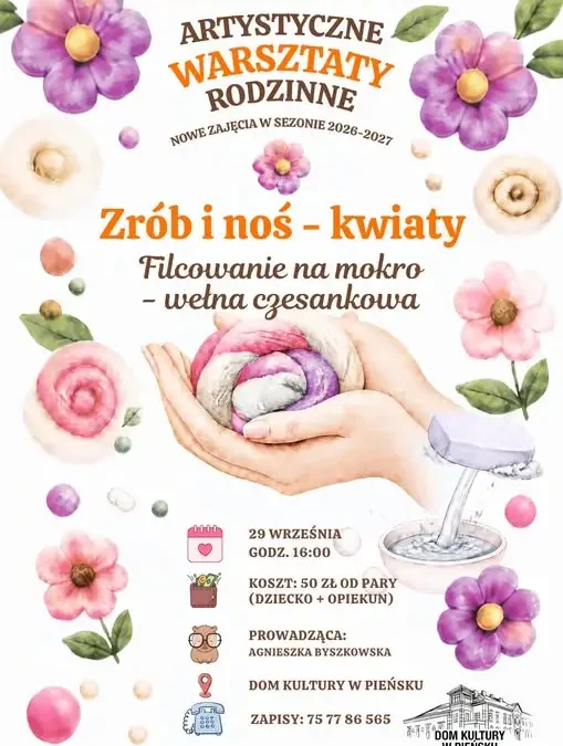 Filcowe kwiaty i rodzinna kreatywność – warsztaty w Pieńsku